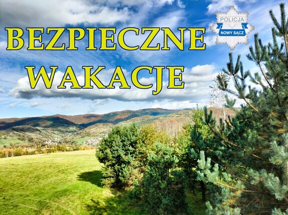 Policja ruszyła akcję "Bezpieczne wakacje 2026" na Sądecczyźnie