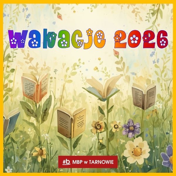 Wakacje w Bibliotece. Tarnów przygotował bogaty program dla dzieci i dorosłych