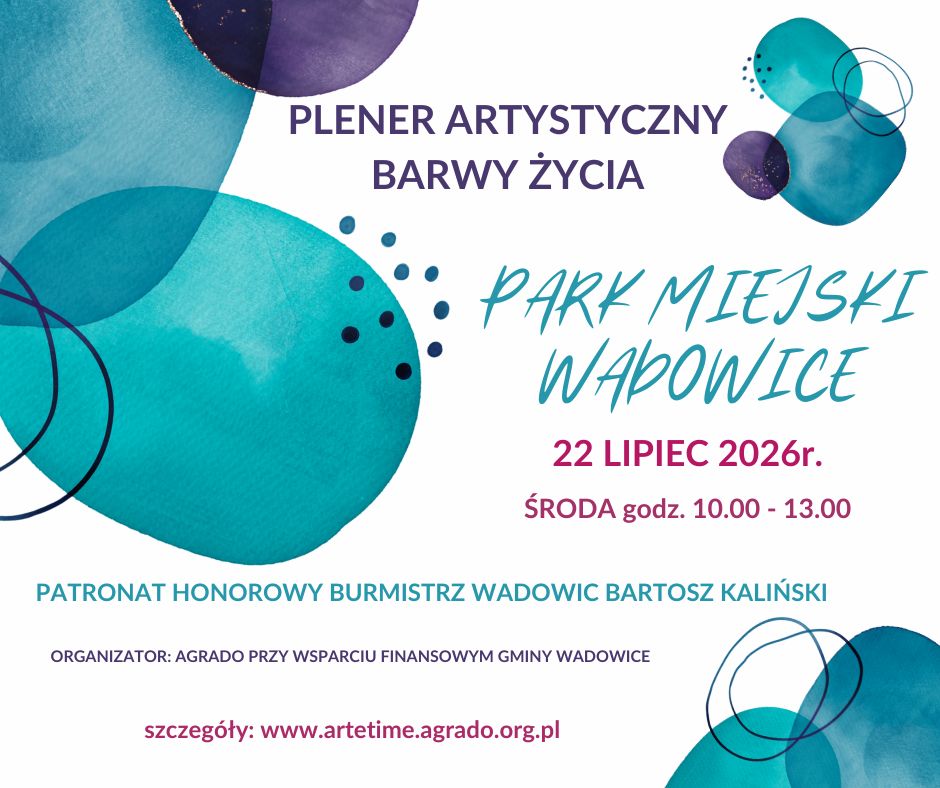 Letnie plenery artystyczne "Barwy Życia" w Wadowiach. Terminy i tematy