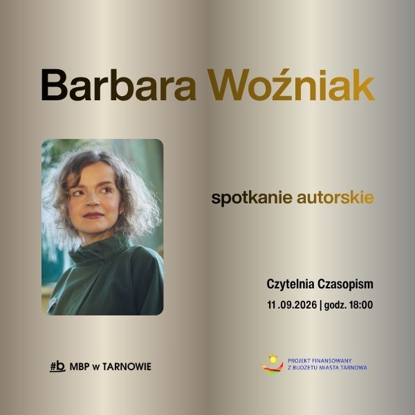 Barbara Woźniak opowie o swojej twórczości w Tarnowie