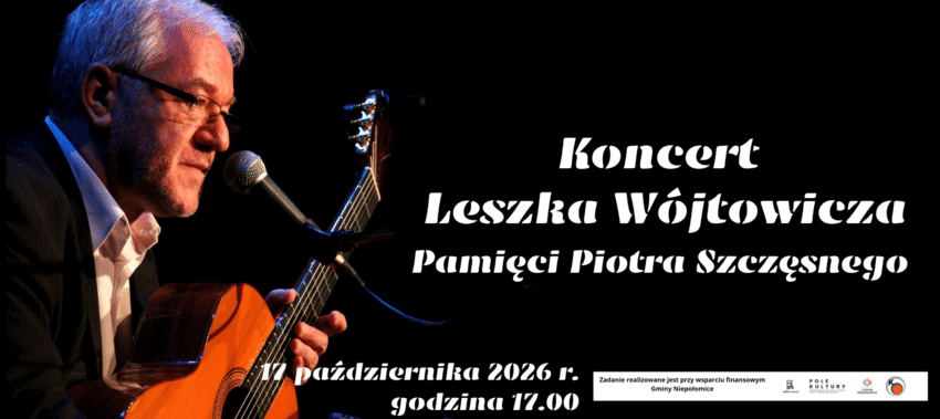 Koncert Leszka Wójtowicza w Niepołomicach. Upamiętnienie Piotra Szczęsnego