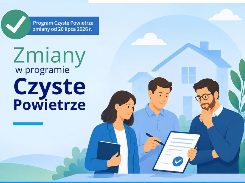 Czyste Powietrze - nowe zasady dotacji od lipca 2026